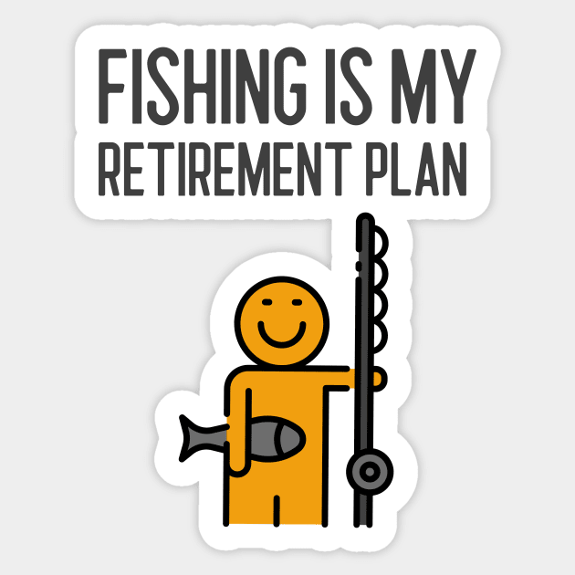 Fishing Is My Retirement Plan Sticker by Jitesh Kundra